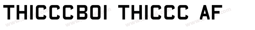 THICCCBOI Thiccc AF字体转换